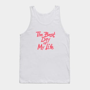 The best day of my life Tank Top